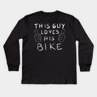 This guy loves his bike Kids Long Sleeve T-Shirt